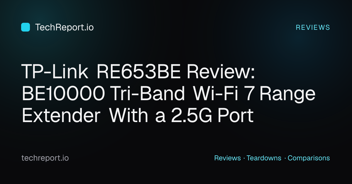 TP-Link RE653BE Review: Wi-Fi 7 Extender | TechReport.io